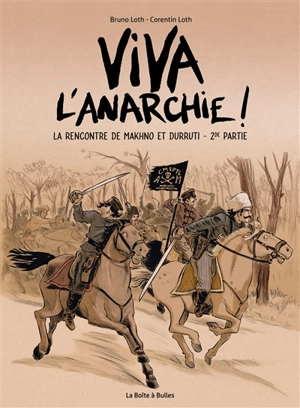 Viva l'anarchie ! : la rencontre de Makhno et Durruti. Vol. 2 - Bruno Loth