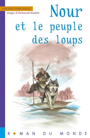 Nour et le peuple des loups - Michel Piquemal