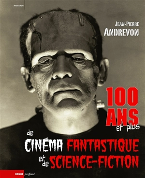 100 ans et plus de cinéma fantastique et de science-fiction - Jean-Pierre Andrevon