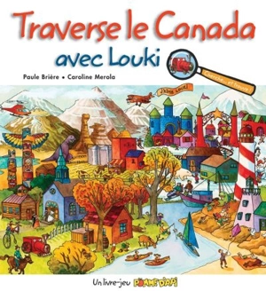 Traverse le Canada avec Louki - Paule Brière