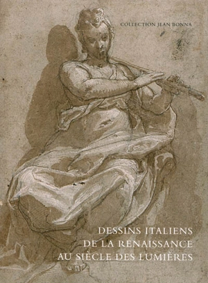 Dessins italiens de la Renaissance au siècle des Lumières : collection Jean Bonna - Nathalie Strasser