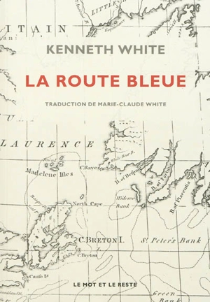 La route bleue - Kenneth White