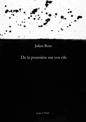 De la poussière sur vos cils - Julien Bosc