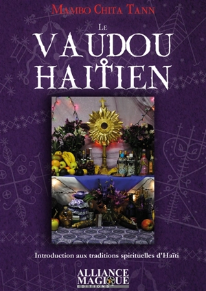 Le vaudou haïtien : introduction aux traditions spirituelles d'Haïti - Mambo Chita Tann