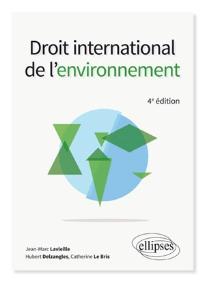 Droit international de l'environnement - Jean-Marc Lavieille