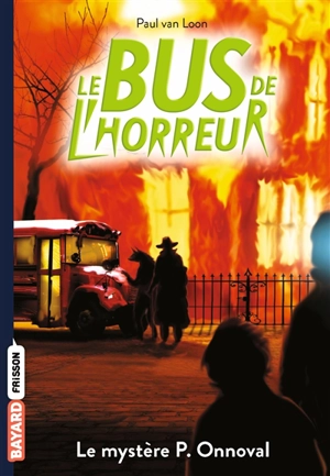 Le bus de l'horreur. Vol. 4.5. Le mystère P. Onnoval - Paul van Loon