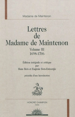 Lettres de Madame de Maintenon. Vol. 3. 1698-1706 - Françoise d'Aubigné marquise de Maintenon