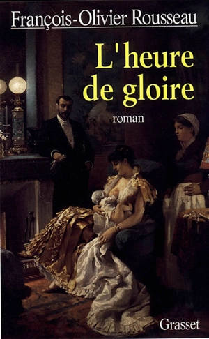 L'heure de gloire - François-Olivier Rousseau