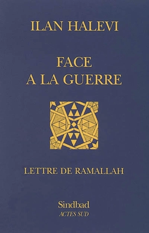 Face à la guerre : lettre de Ramallah - Ilan Halevi