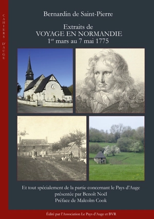 Extraits de Voyage en Normandie : 1er mars au 7 mai 1775 : et tout spécialement de la partie concernant le pays d'Auge - Bernardin de Saint-Pierre