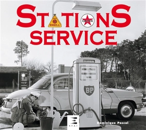 L'univers des stations service - Dominique Pascal