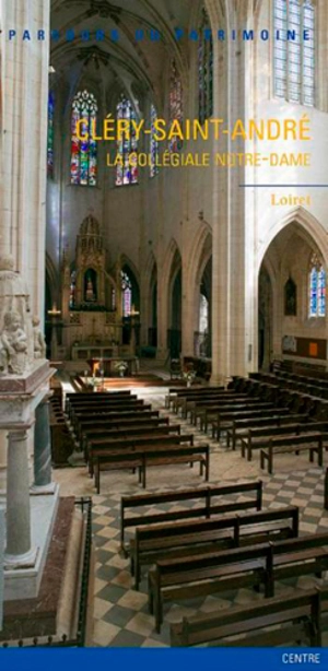 Cléry-Saint-André : la collégiale Notre-Dame - Centre. Service régional de l'Inventaire général du patrimoine culturel
