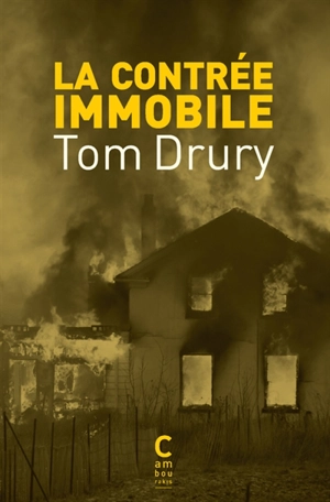 La contrée immobile - Tom Drury