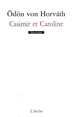 Casimir et Caroline : pièce populaire - Odön von Horvath