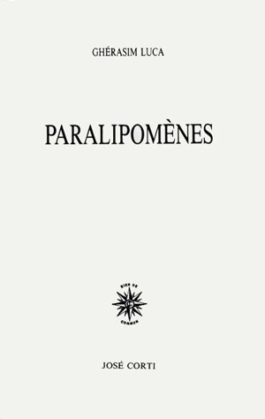 Paralipomènes - Ghérasim Luca