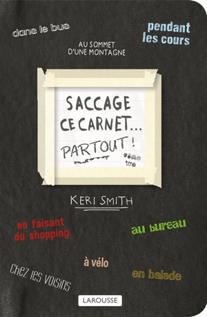 Saccage ce carnet... partout ! : créer, c'est détruire - Keri Smith