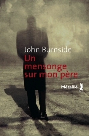 Un mensonge sur mon père - John Burnside