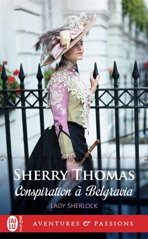 Lady Sherlock. Vol. 2. Conspiration à Belgravia - Sherry Thomas