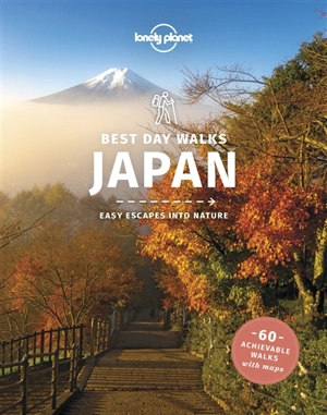 Best day walks Japan : easy escapes into nature : 60 walks with maps - Ray Bartlett
