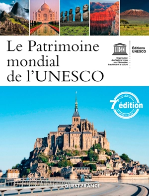 Le patrimoine mondial de l'Unesco : votre guide complet vers les destinations les plus extraordinaires - Unesco