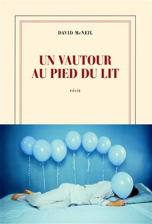 Un vautour au pied du lit : récit - David McNeil