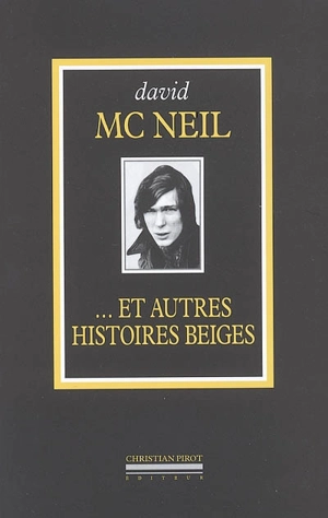 L'intégrale : 1968-2005. Vol. 2. Et autres histoires beiges - David McNeil