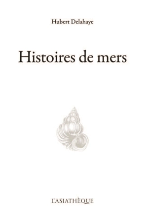 Histoires de mers - Hubert Delahaye