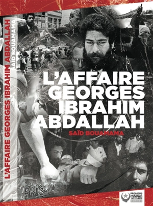 L'affaire Georges Ibrahim Abdallah - Saïd Bouamama