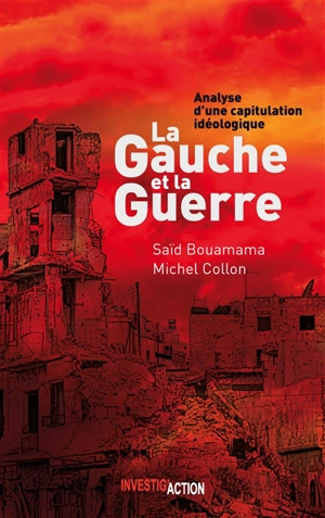 La gauche et la guerre - Saïd Bouamama