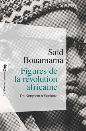 Figures de la révolution africaine : de Kenyatta à Sankara - Saïd Bouamama