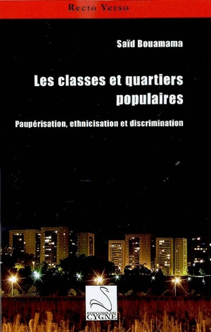 Les classes et quartiers populaires : paupérisation, ethnicisation, et discrimination - Saïd Bouamama