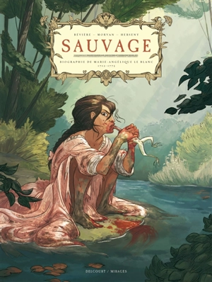 Sauvage : biographie de Marie-Angélique Le Blanc, 1712-1775 - Aurélie Bévière