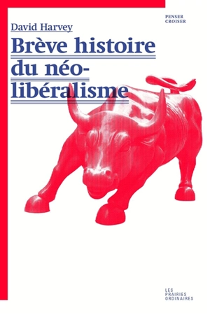 Brève histoire du néo-libéralisme - David Harvey