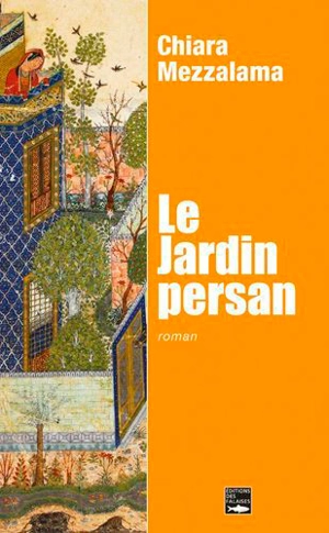 Le jardin persan - Chiara Mezzalama