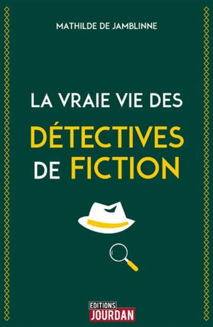 La vraie vie des détectives de fiction - Mathilde De Jamblinne