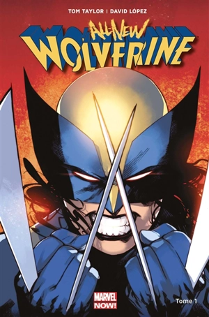 All-new Wolverine. Vol. 1. Les quatre soeurs - Tom Taylor