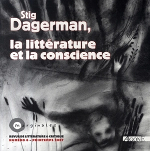 Marginales, n° 6. Stig Dagerman, la littérature et la conscience - Héléna Autexier