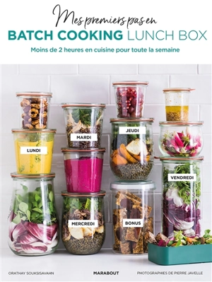 Mes premiers pas en batch cooking, lunch box : moins de 2 heures en cuisine pour toute la semaine - Orathay