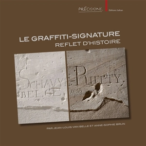 Le graffiti-signature : reflet d’histoire - Jean-Louis Van Belle