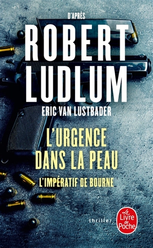 L'urgence dans la peau : l'impératif de Bourne - Eric Lustbader