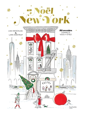 New York Christmas : des recettes et des histoires - Lisa Nieschlag