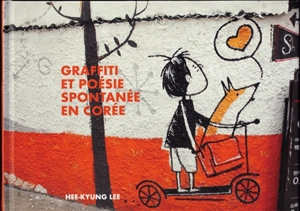 Graffiti et poésie spontanée en Corée - Hee-Kyung Lee