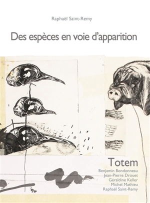 Des espèces en voie d'apparition. Espaces d'espèces. Totem - Raphaël Saint-Rémy