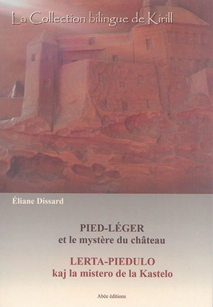 Pied-Léger et le mystère du château. Lerta-Piedulo kaj la mistero de la kastelo - Eliane Dissard