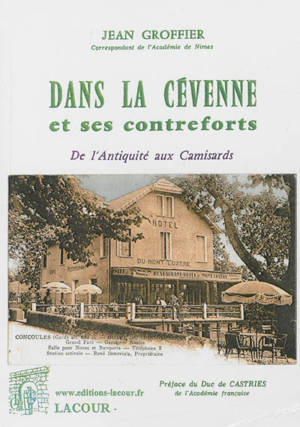 Dans la Cévenne et ses contreforts : de l'Antiquité aux camisards - Jean Groffier