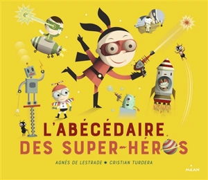 L'abécédaire des super-héros - Agnès de Lestrade