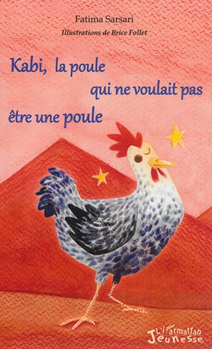 Kabi, la poule qui ne voulait pas être une poule - Fatima Sarsari