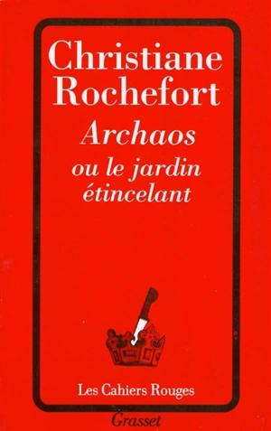 Archaos ou Le jardin étincelant - Christiane Rochefort