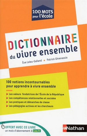 Dictionnaire du vivre ensemble : 100 notions incontournables pour apprendre à vivre ensemble - Eve Leleu-Galland