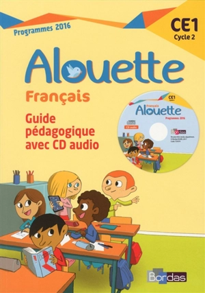 Alouette, Français CE1, cycle 2 : guide pédagogique avec CD audio : programmes 2016 - Marie-Christine Cosson